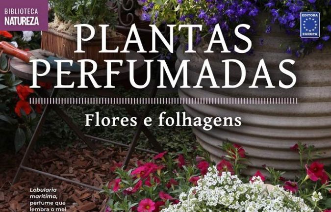 Colecao Plantas Perfumadas - 1 Flores e Folhagens